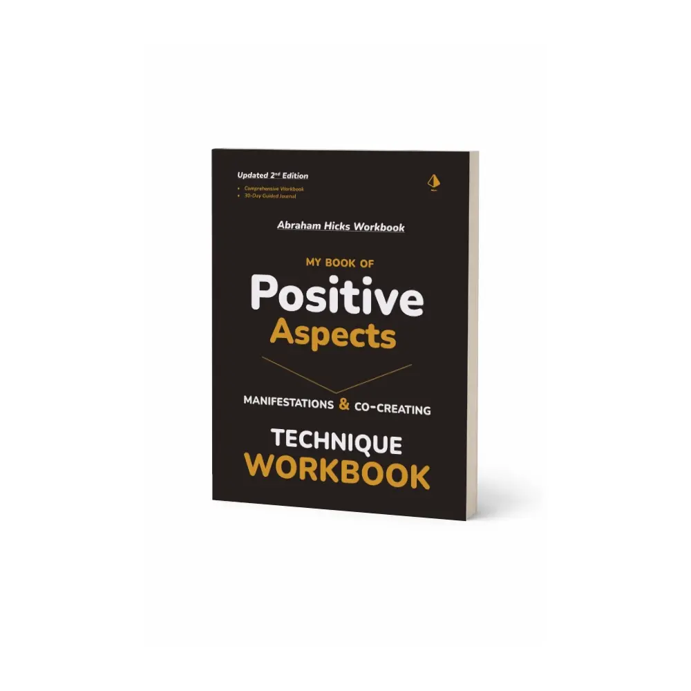 Abraham Hicks Workbook: My Book of Positive Aspects