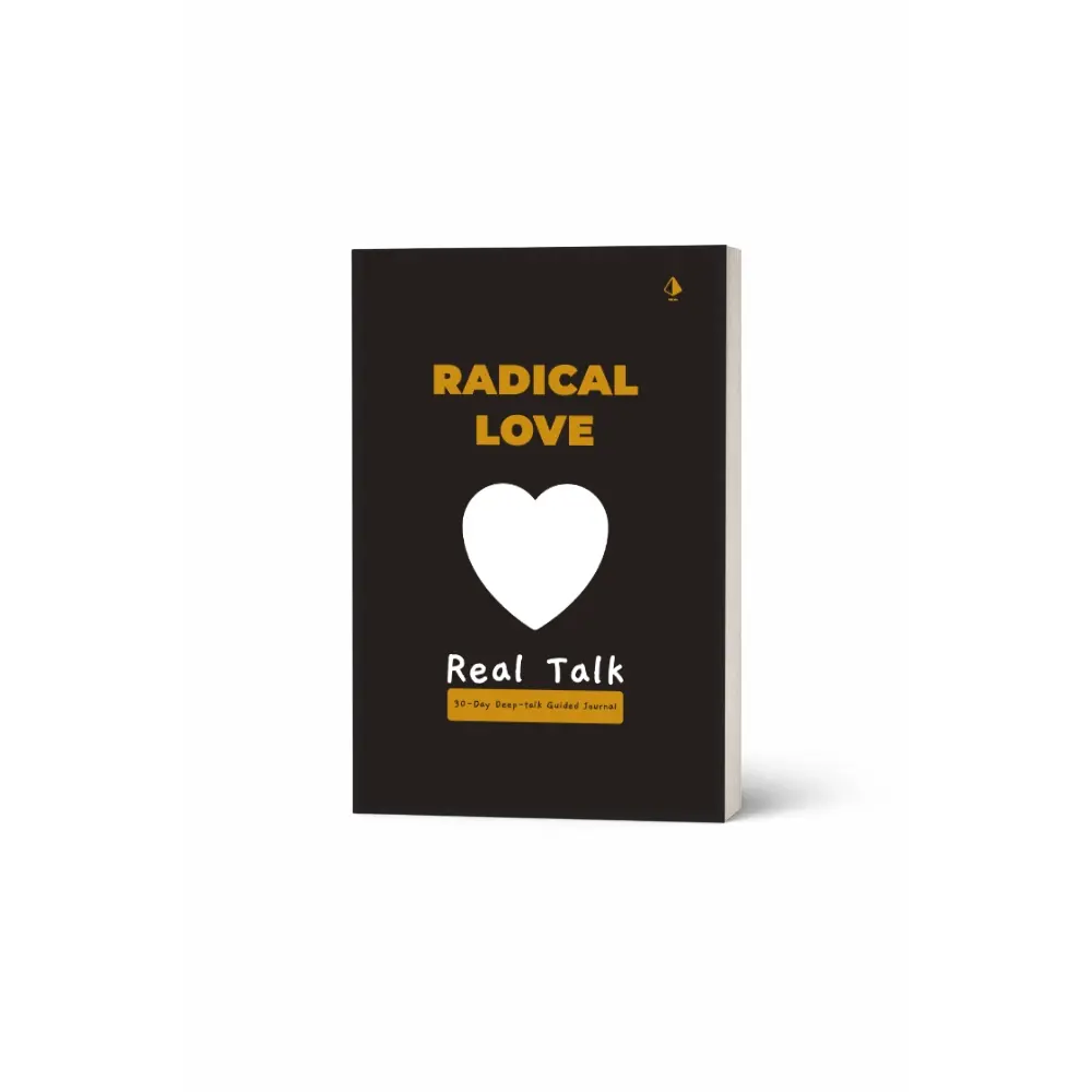 Radical Love, Real Talk